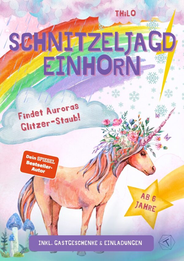 einhorn schnitzeljagd. mit dem kindergeburtstag auf schatzsuche. ab 6 jahre